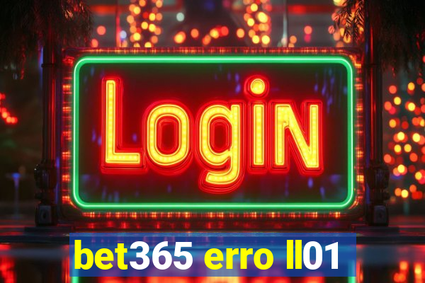 bet365 erro ll01